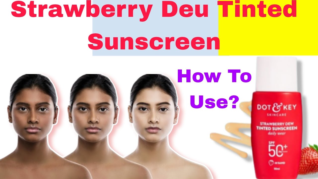 Dot&Key Strawberry Deu Tinted Sunscreen Honest Reviwe #Dot&Key #skincare