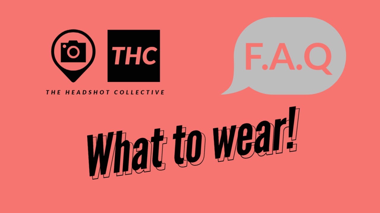 Headshot Photography frequently asked questions - What to wear