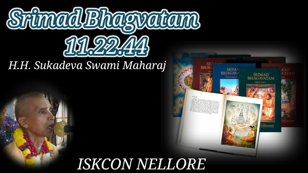 15.01.26|| HH Sukadeva Swami Maharaj|| Srimad Bhagavatam ||11.22.44||Hindi|| ISKCON NELLORE 