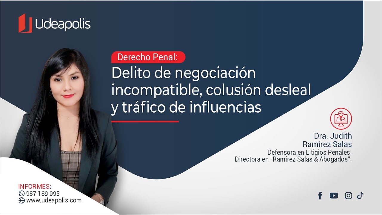 Delito de Negociación Incompatible, Colusión Desleal y Tráfico de Influencias | Judith Ramírez Salas