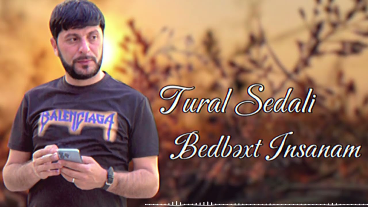 Tural Sedali - Bedbext İnsanam 2025
