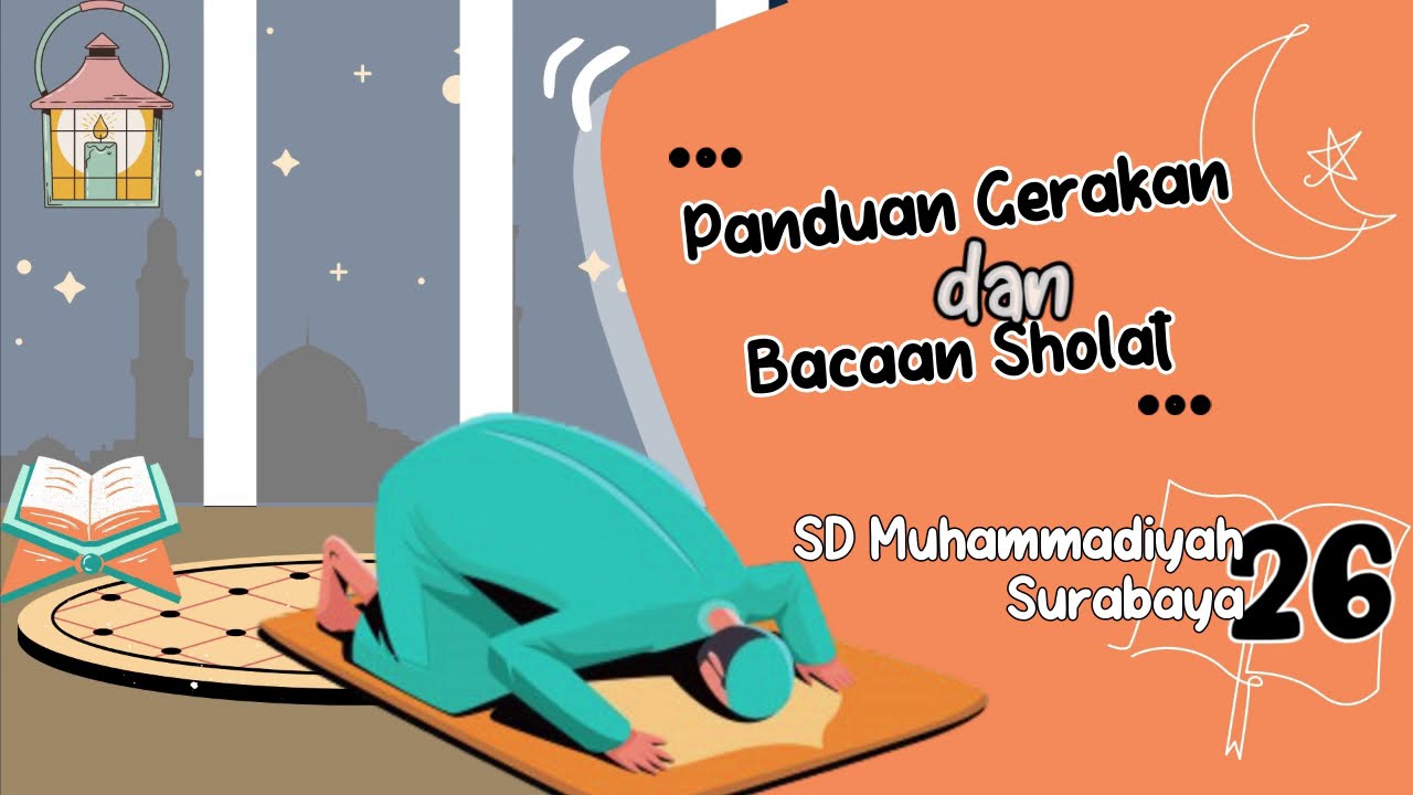 Panduan Gerakan dan Bacaan Sholat Siswa SD Muhammadiyah 26 Surabaya