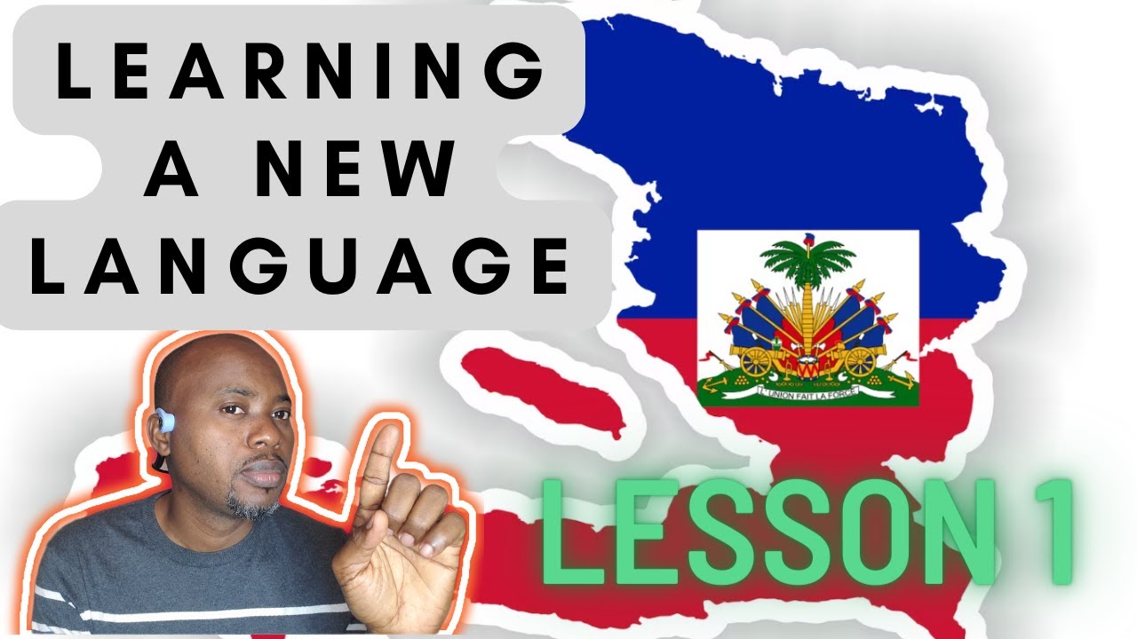 LEARNING A NEW LANGUAGE? Haitian Creole Lesson 1