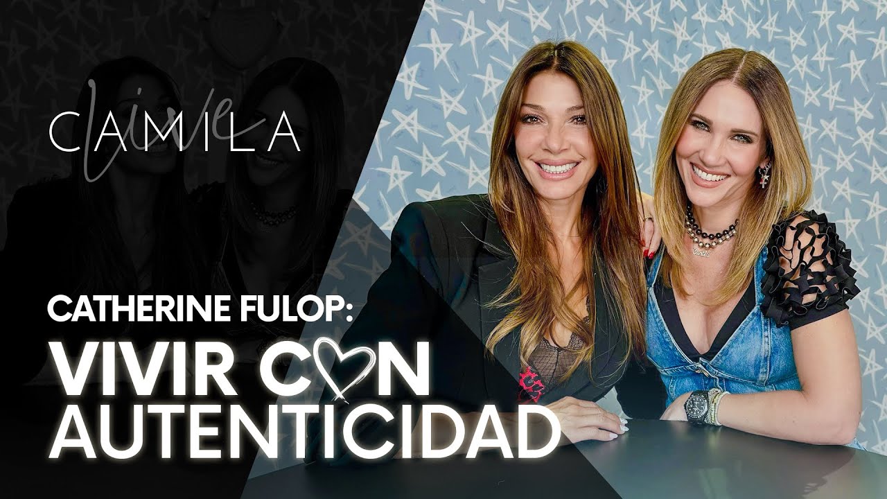 Vivir con autenticidad ⭐️ Catherine Fulop y Camila Canabal 🎙️ Camila Live