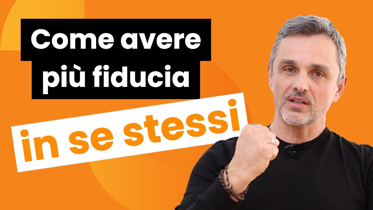 Come avere più fiducia in se stessi | Filippo Ongaro