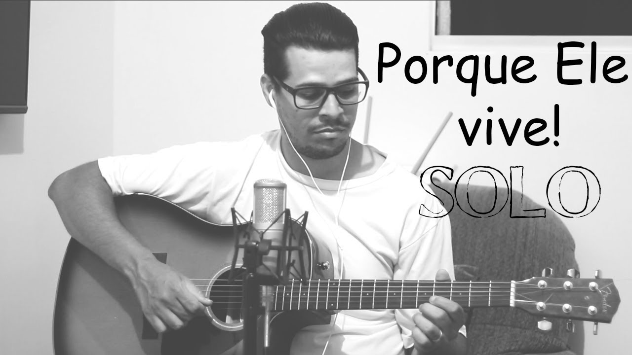 POR QUE ELE VIVE - ARRANJO SOLO
