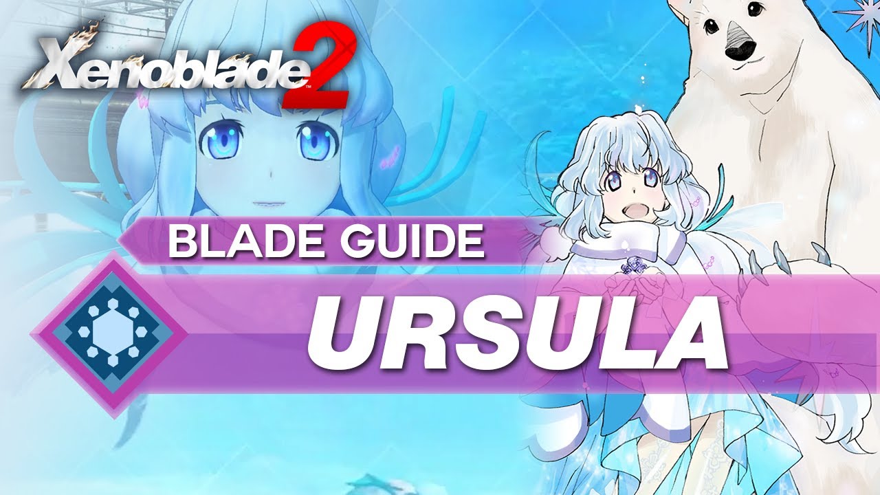 How To Use Ursula In Xenoblade 2