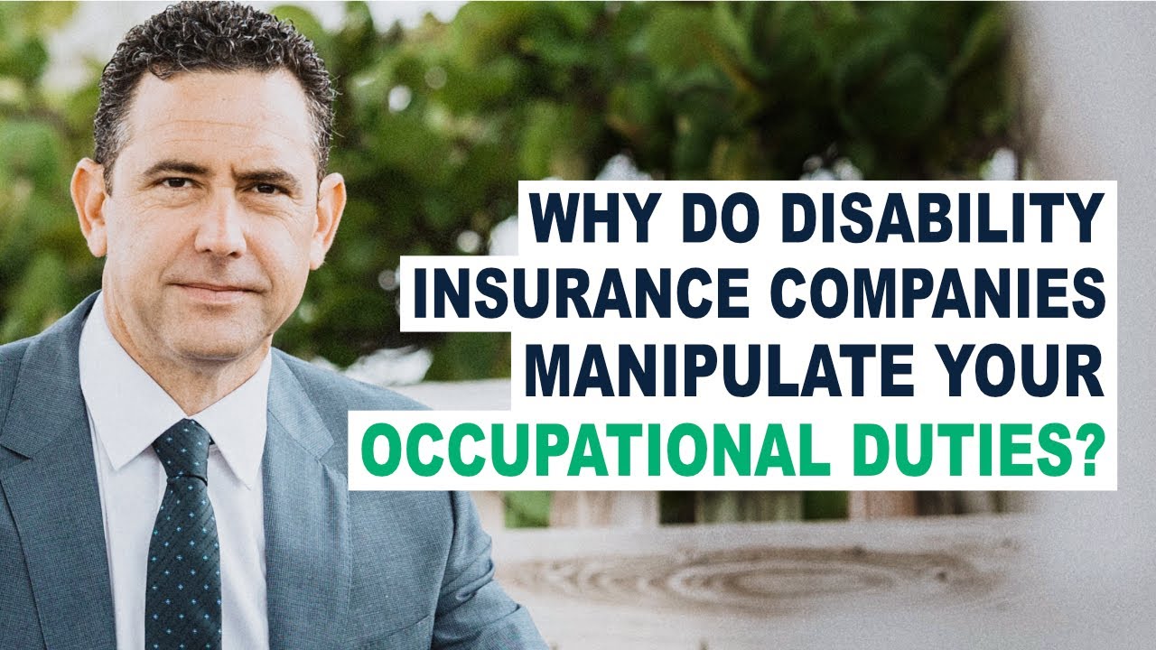 Why Do Disability Insurance Companies Manipulate Your Occupational Duties?