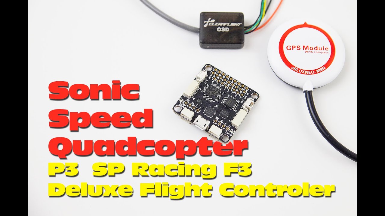 Sonic Speed Quadcopter! Part 3: SP Racing F3 Deluxe Flight Controller