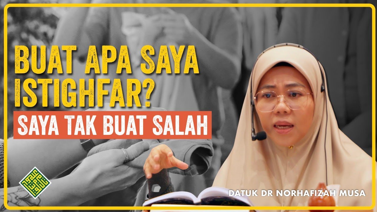 Datuk Dr Ustazah Norhafizah Musa. Saya tak buat salah. Kenapa kena Istighfar?
