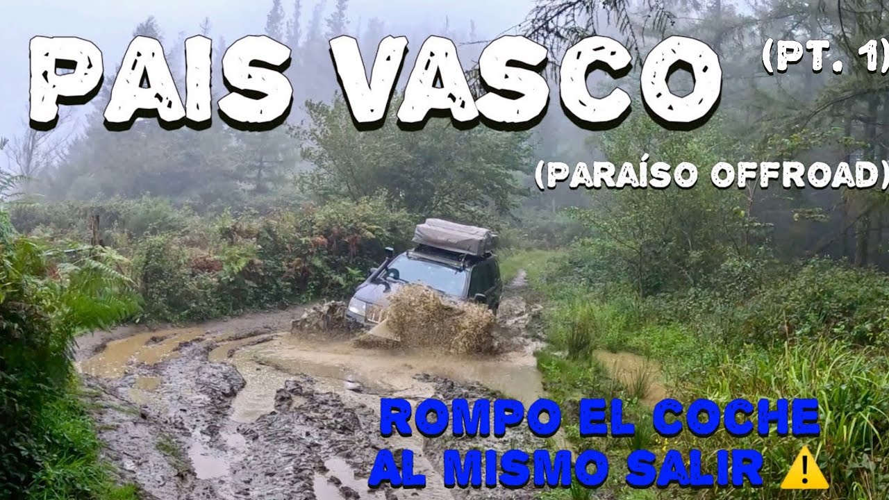 Ruta 4x4. País vasco, paraíso offroad. Intento fallido de transcantabrica, rompemos el coche!! ⚠️⚠️