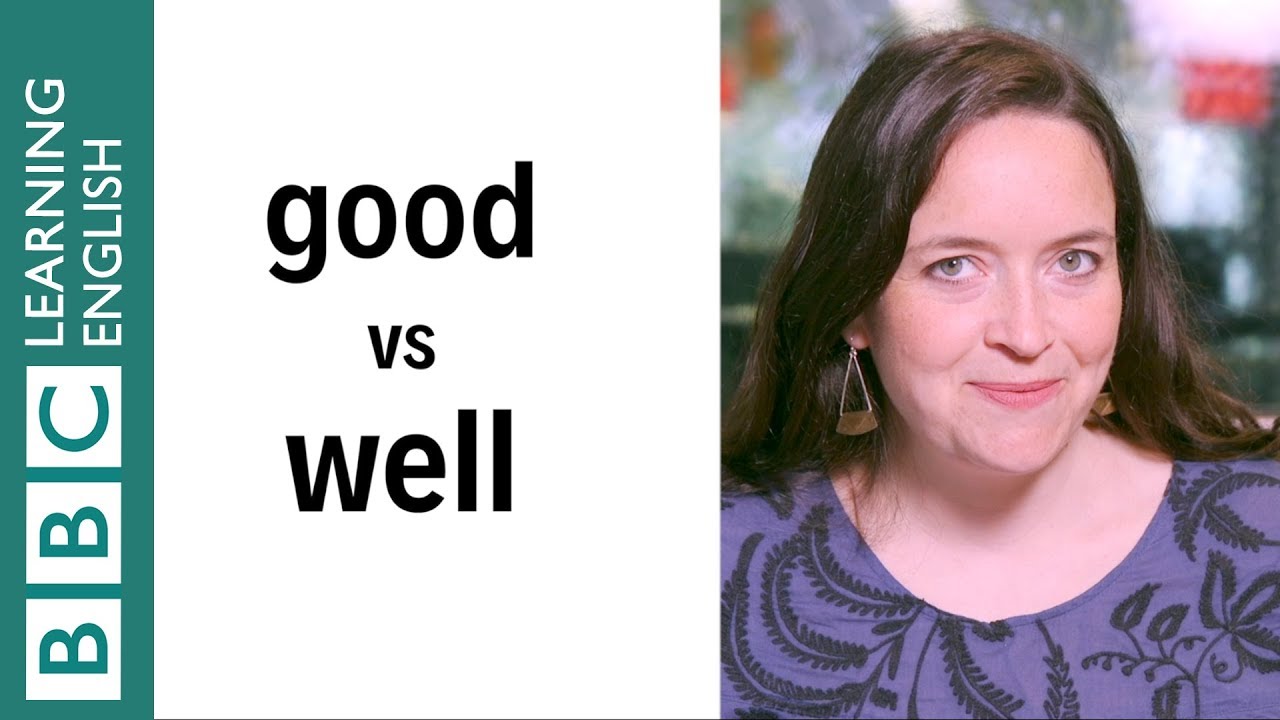 Good vs well - what's the difference? English In A Minute
