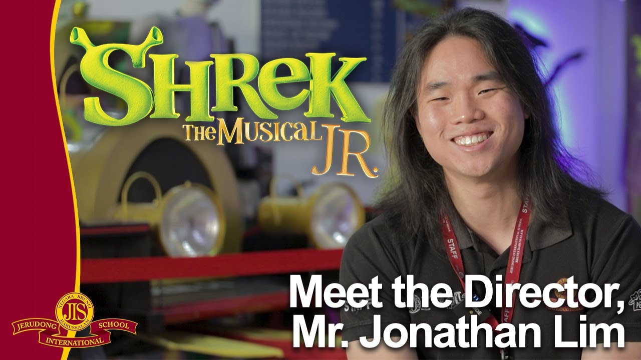 Meet Mr Jonathan Lim, Director of Shrek Jr. the Musical - Jerudong International School (JIS Brunei)
