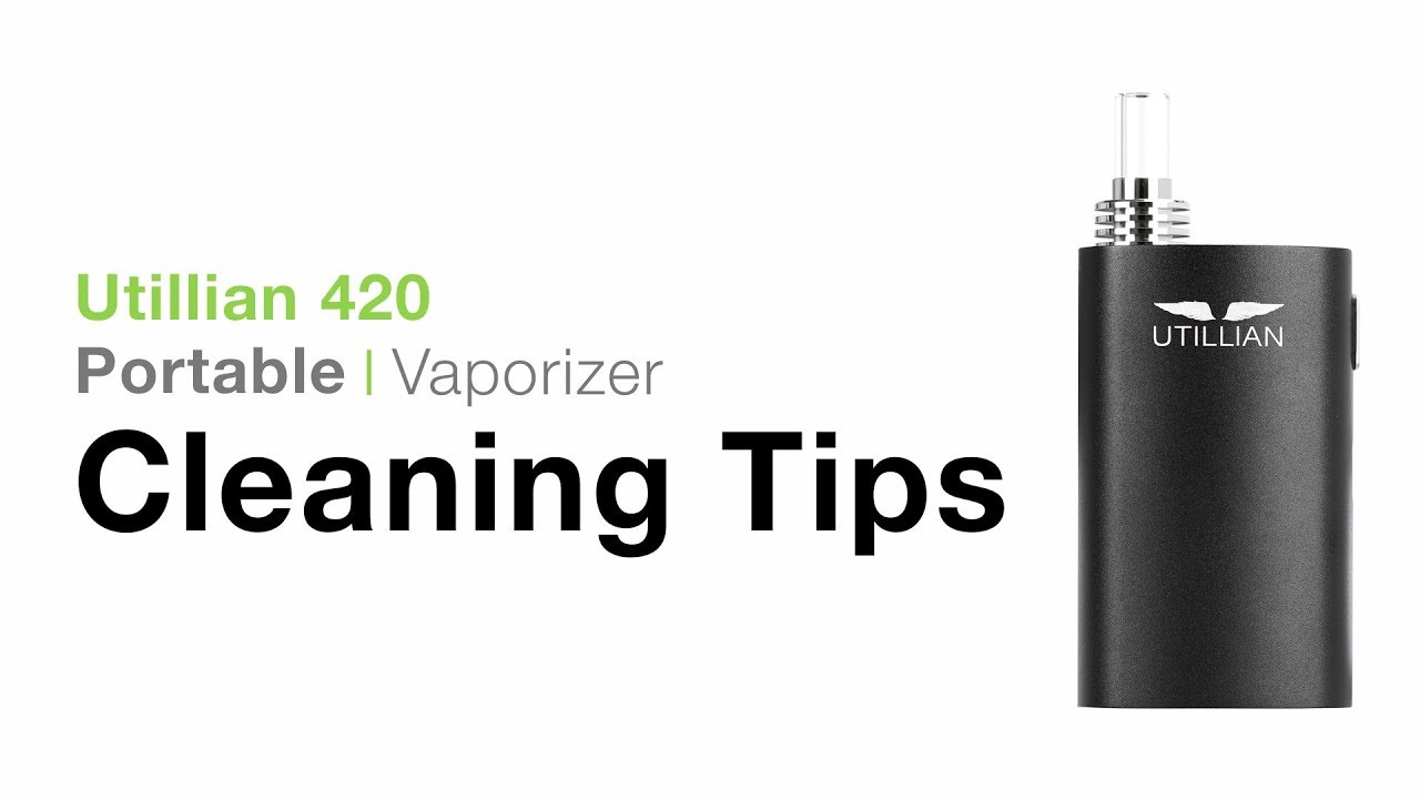 Utillian 420 Cleaning Tips