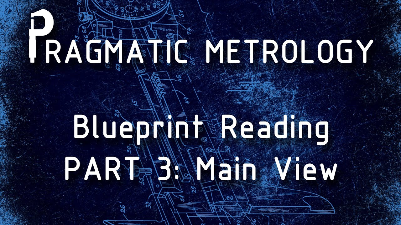 Pragmatic Metrology - Blueprint Reading - Part 3M