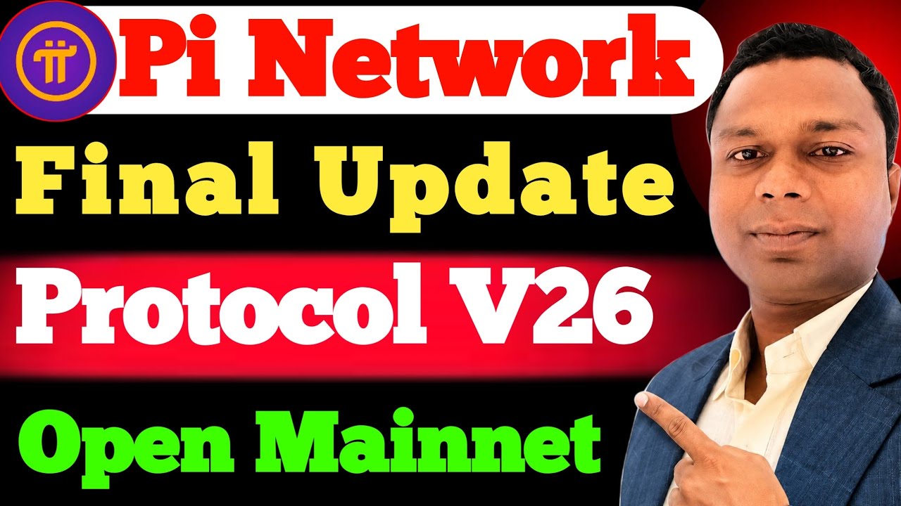 Pi Network Final Update | Pi Network Latest Update | Pi Network Latest Update Today | Protocol V26 