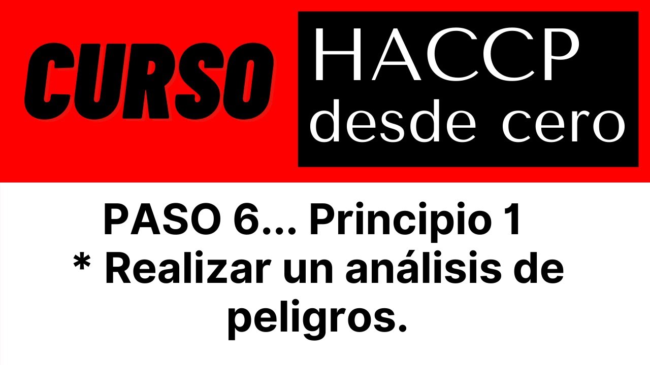 🟡 Análisis de peligros - PRINCIPIO 1 / paso 6 ✅ Curso de implementación HACCP desde CERO