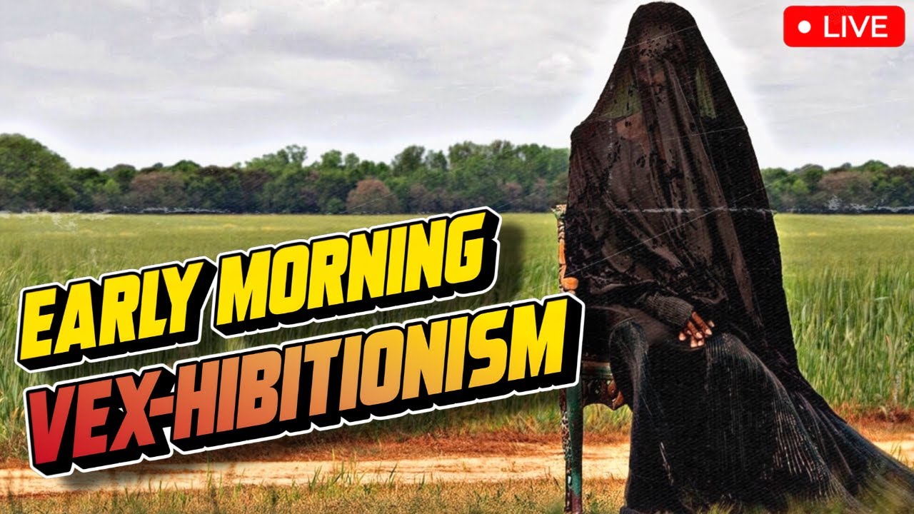 Women are NEVER Happy | Early Morning VEX-hibitionism 020