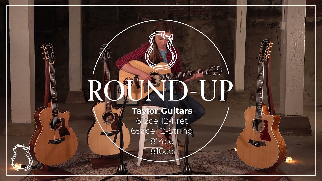 Roundup: Taylor 612ce, 656ce, 814ce and 816ce