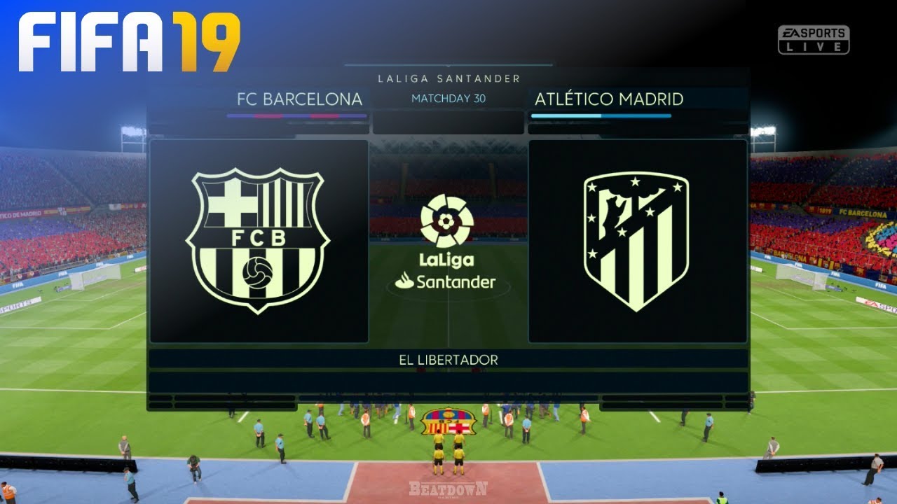 FIFA 19 - FC Barcelona vs. Atlético Madrid @ El Libertador