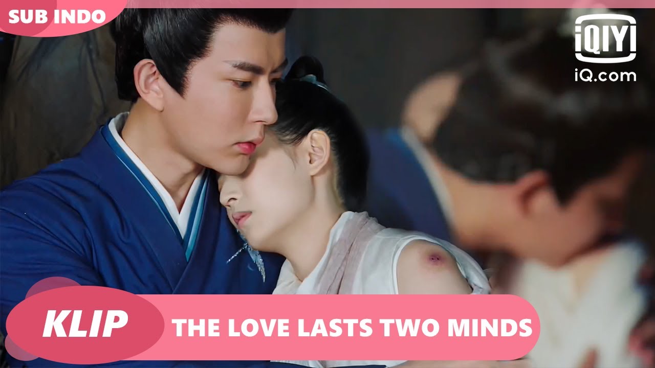 Yuan terluka [INDO SUB] | The Love Lasts Two Minds | iQiyi Indonesia