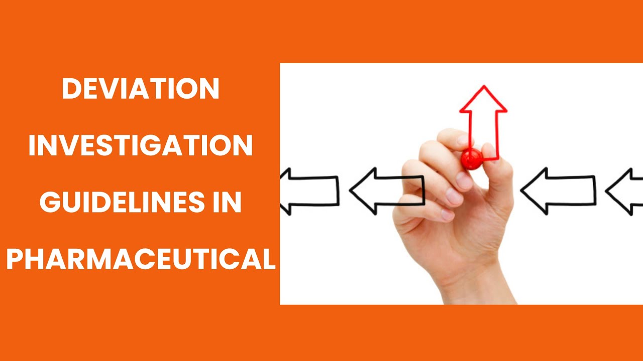 Deviation Investigation in the Pharmaceutical Industry