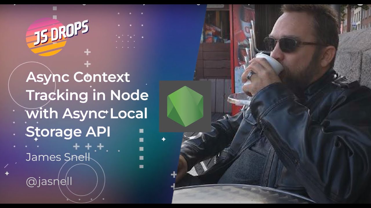 Async Context Tracking in Node with Async Local Storage API ft. James Snell | JS Drops