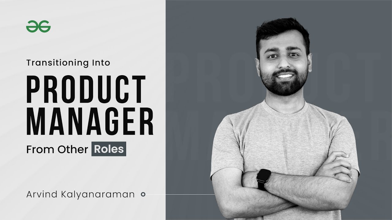 Don't Know How To Transition Into Product Management? Here's Your Guide | GeeksforGeeks