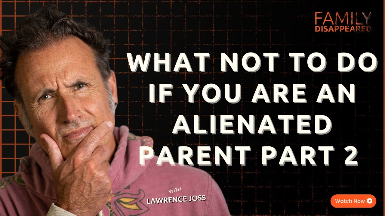 What NOT to Do as an Alienated Parent | Mistakes to Avoid in Parental Alienation Pt. 2 - Episode 9