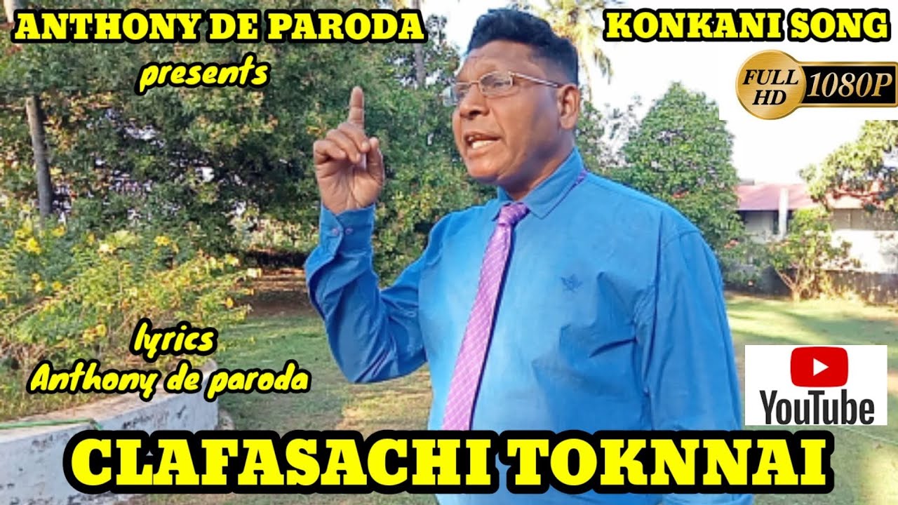 CLAFASACHI TOKNNAI KONKANI SONG BY ANTHONY DE PARODA