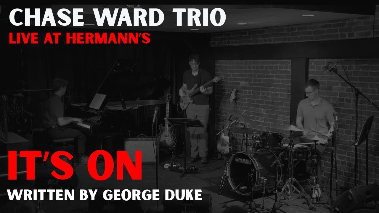 Its On - Chase Ward Trio Live At Hermann's