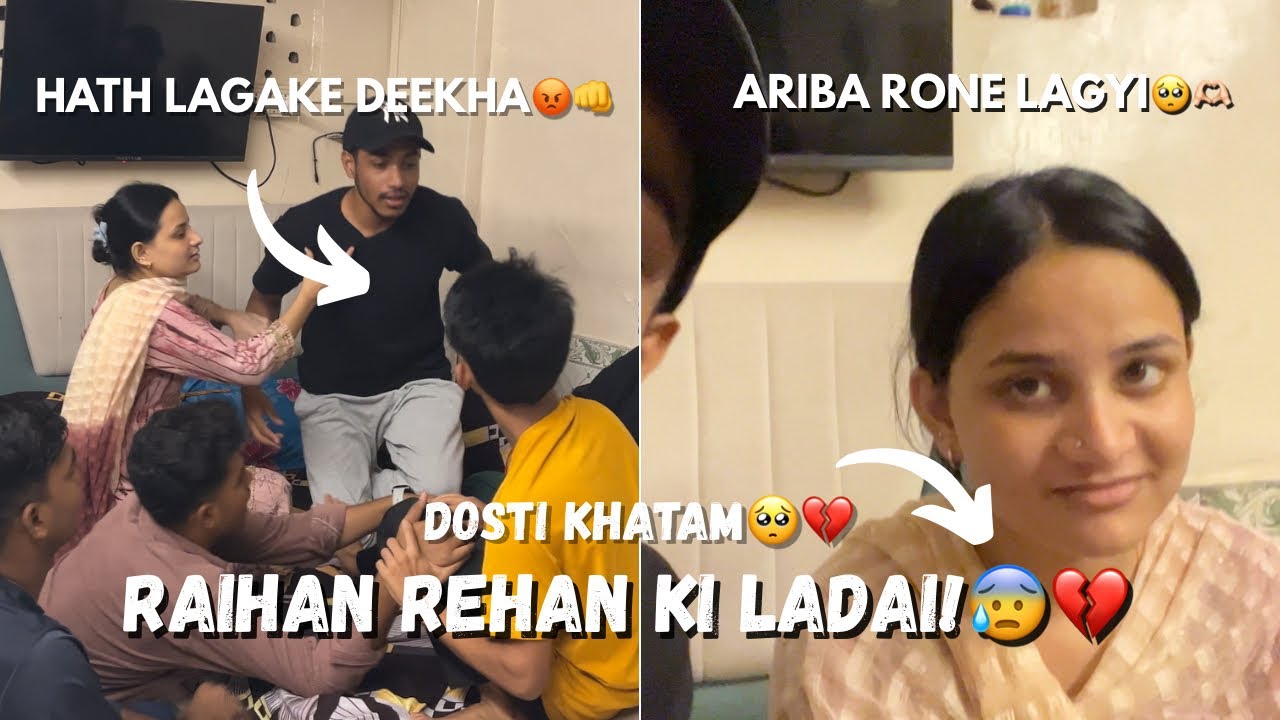 RAIHAN REHAN KI DOSTI KHATAM😭💔 | FIGHTING PRANK GONE EXTREMELY WRONG😰❌ | ARIBA RONE LAGI🥺🫶🏻 