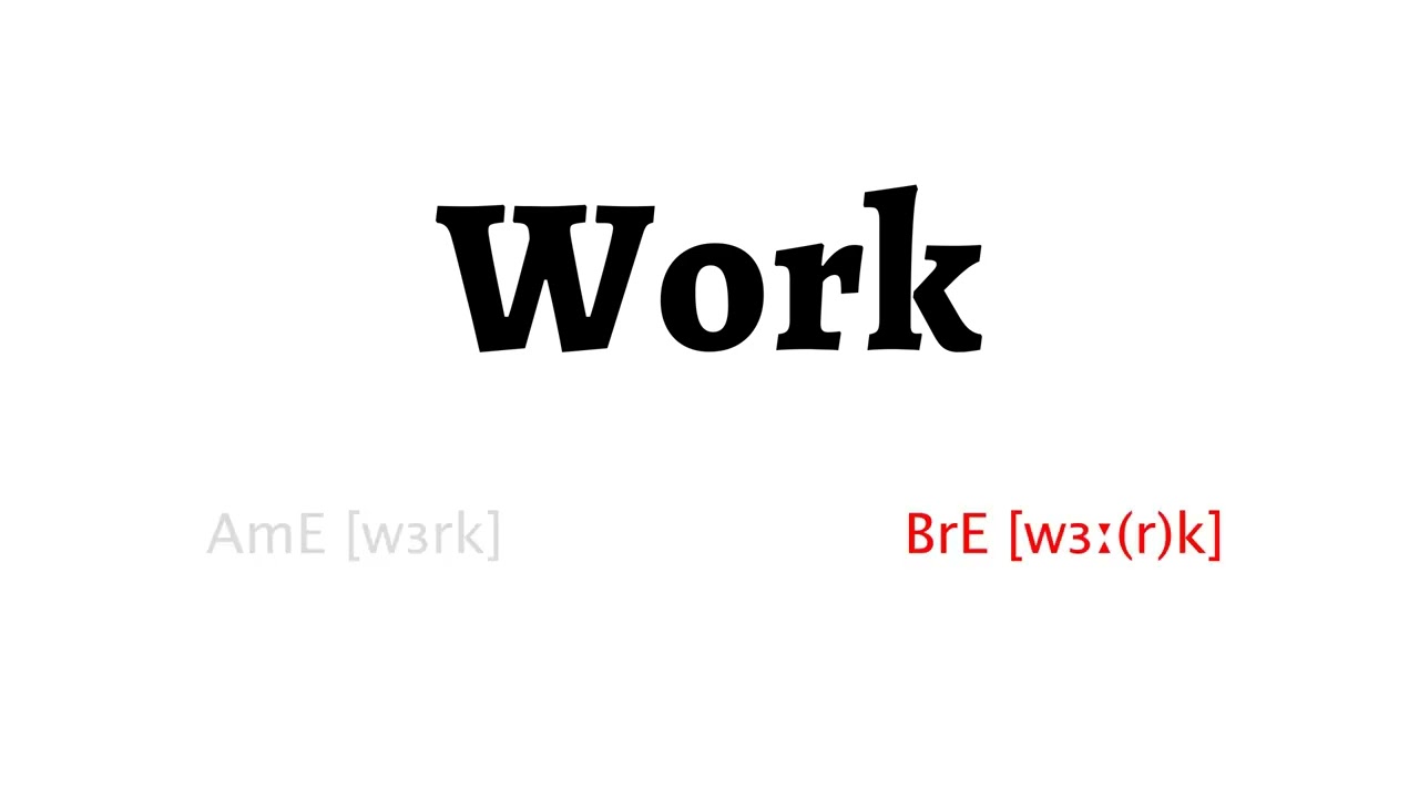 How to Pronounce work in American English and British English