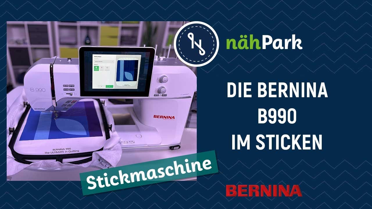 Die BERNINA B990 - die neuen Funktionen im Bereich sticken