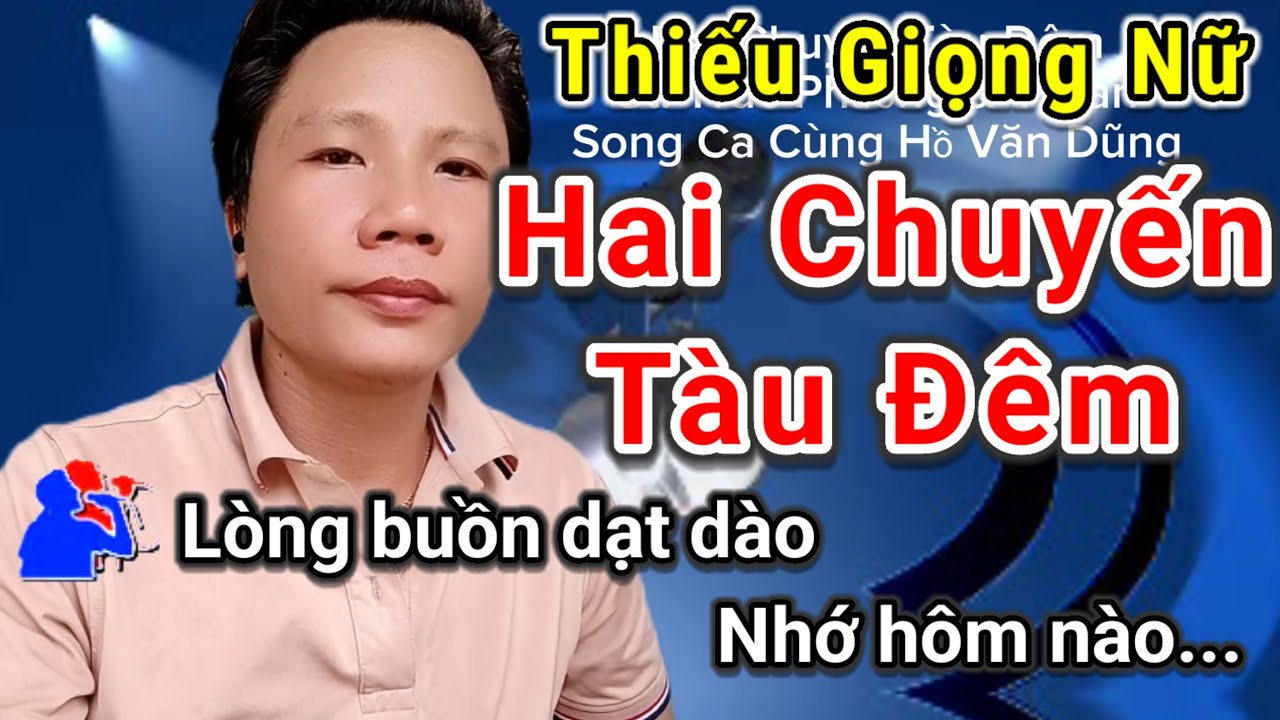 KARAOKE 🎶 Hai Chuyến Tàu Đêm Thiếu Giọng Nữ 🎵🎶 Song Ca Cùng Hồ Văn Dũng.
