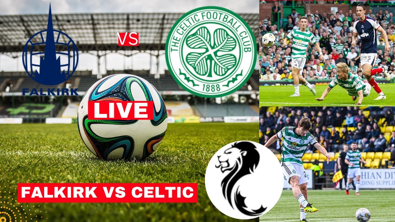 Falkirk vs Celtic Live Stream Scottish Premiership SPFL Football Match Score Commentary Highlights
