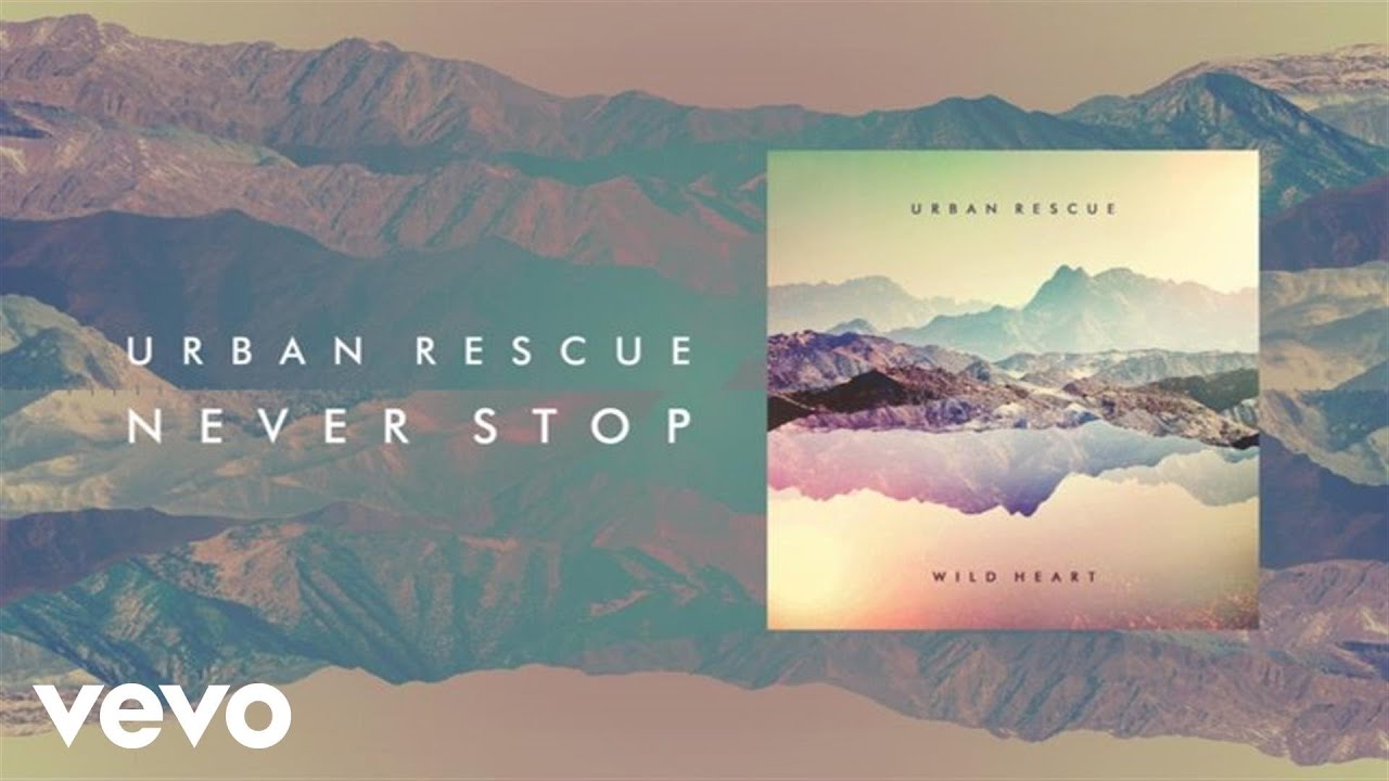 Urban Rescue - Never Stop (Lyric Video)