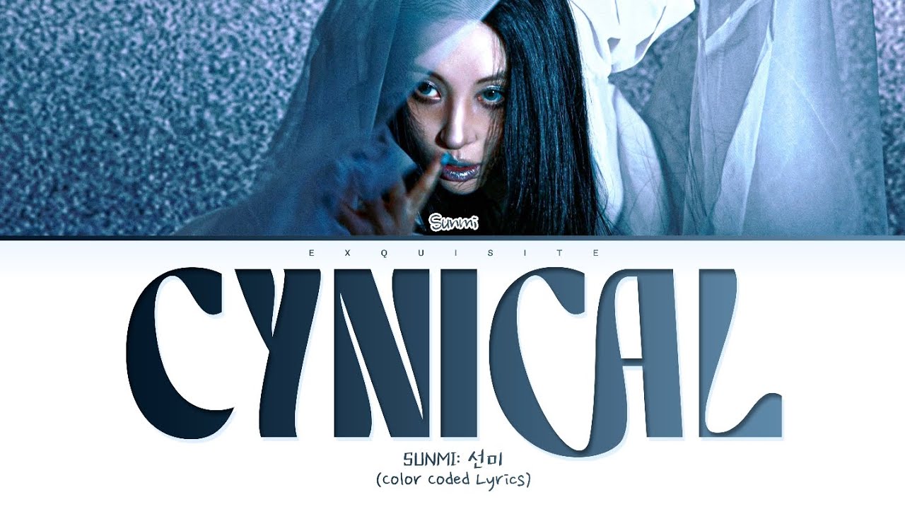 SUNMI CYNICAL (Color Coded Lyrics)