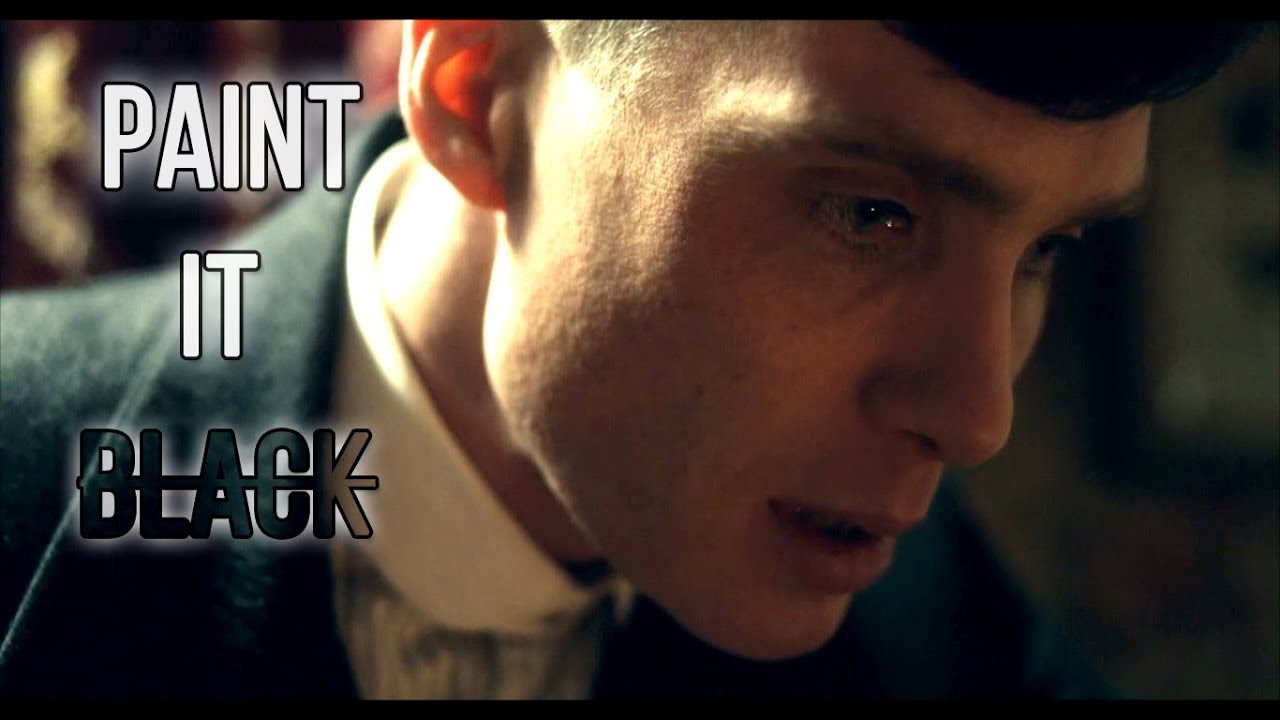 Peaky Blinders || Paint It Black