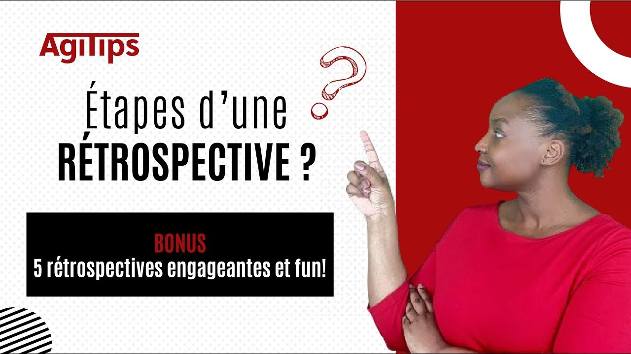 Am&eacute;lioration Continue : Les R&eacute;trospectives Agiles qui Font la Diff&eacute;rence