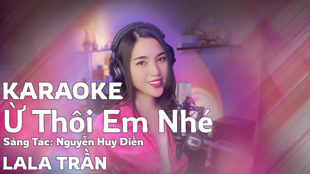 KARAOKE Ừ THÔI EM NHÉ_LALA TRẦN || Sáng Tác : NGUYỄN HUY ĐIỀN
