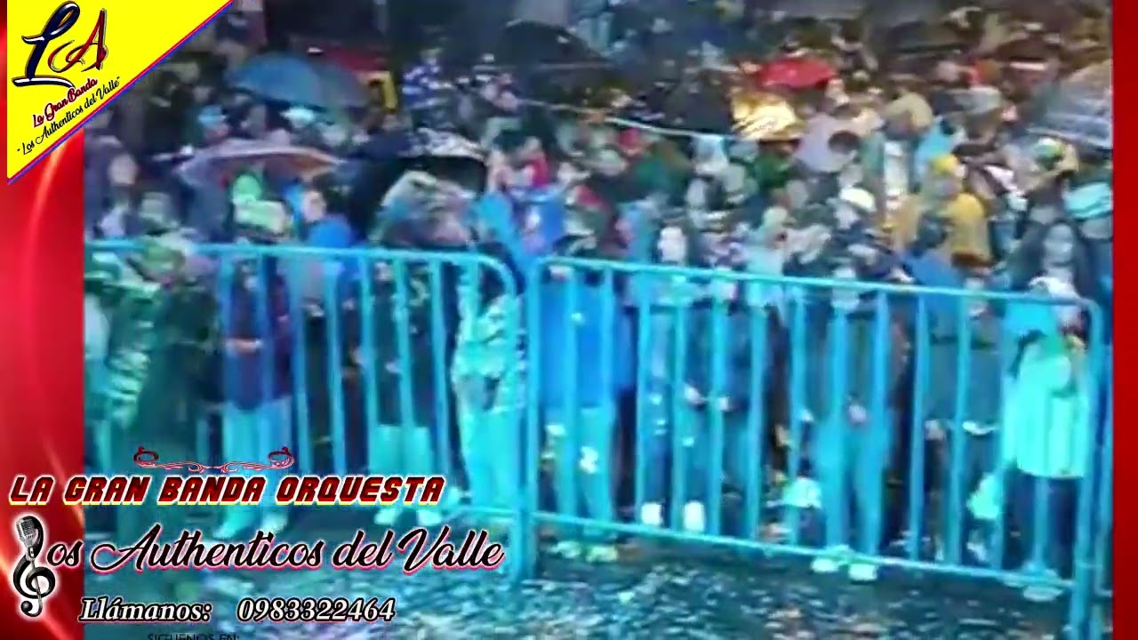 LA GRAN BANDA LOS AUTENTICOS DEL VALLE--#CARNAVALES - 0983322464