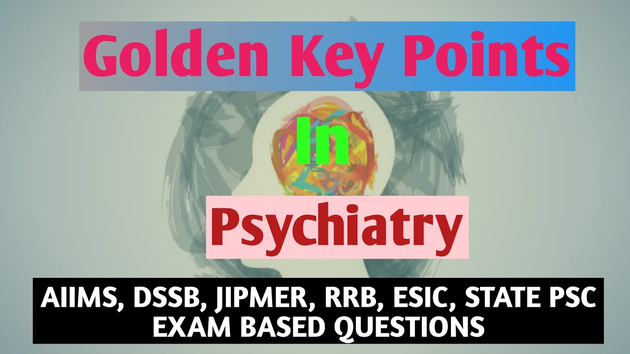 Golden Key Points In Psychiatry, Important Points for  Nursing Student in Nursing School NCLEX
