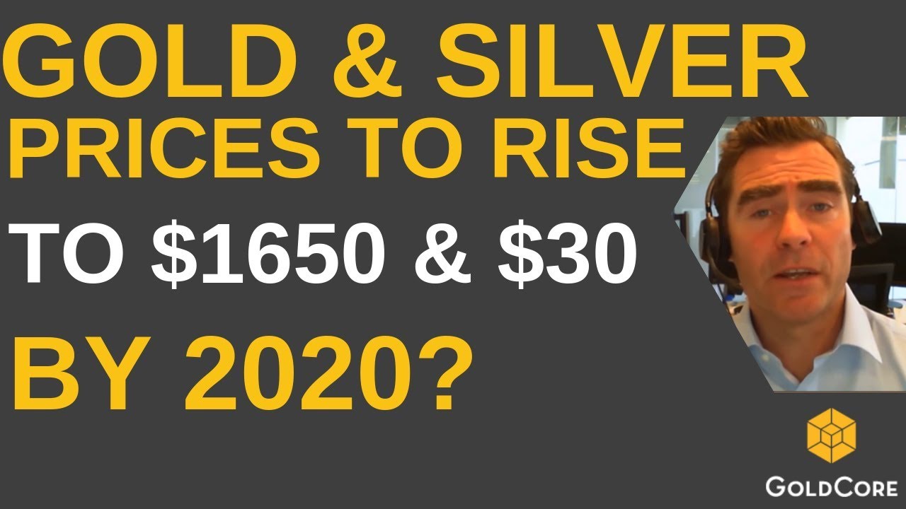 Gold and Silver Prices To Rise To $1,650 and $30 By 2020