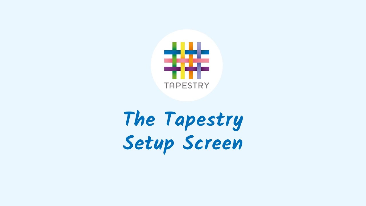Tapestry's Setup screen