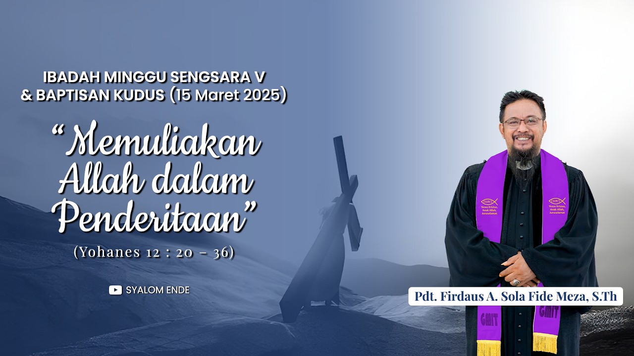 IBADAH MINGGU SENGSARA V & BAPTISAN KUDUS (15 Maret 2026)
