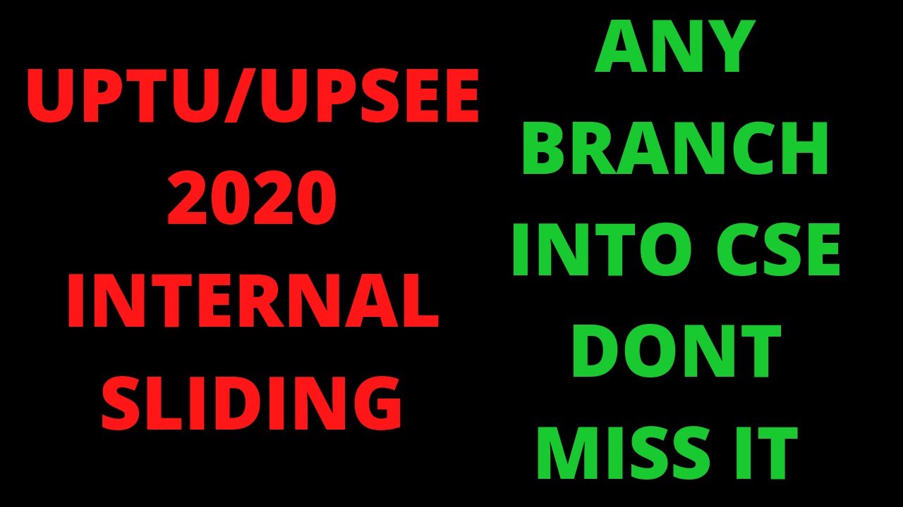 UPSEE/ UPTU 2020 INTERNAL SLIDING COMPLETE DETAILS CHANGE YOUR BRANCH WITH THIS PROCESS