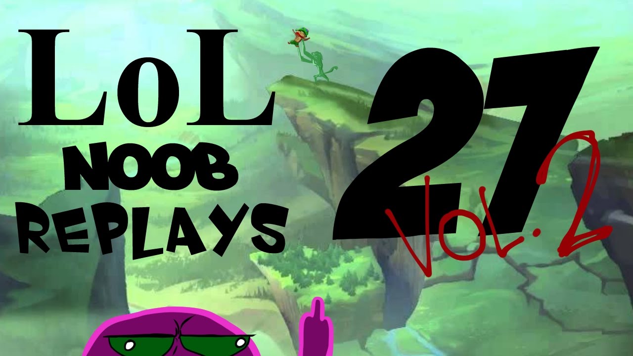 LOL NOOB REPLAYS 27 Vol.2 | Mega 1 Link no Fake FREE no ads GOL DE PERU