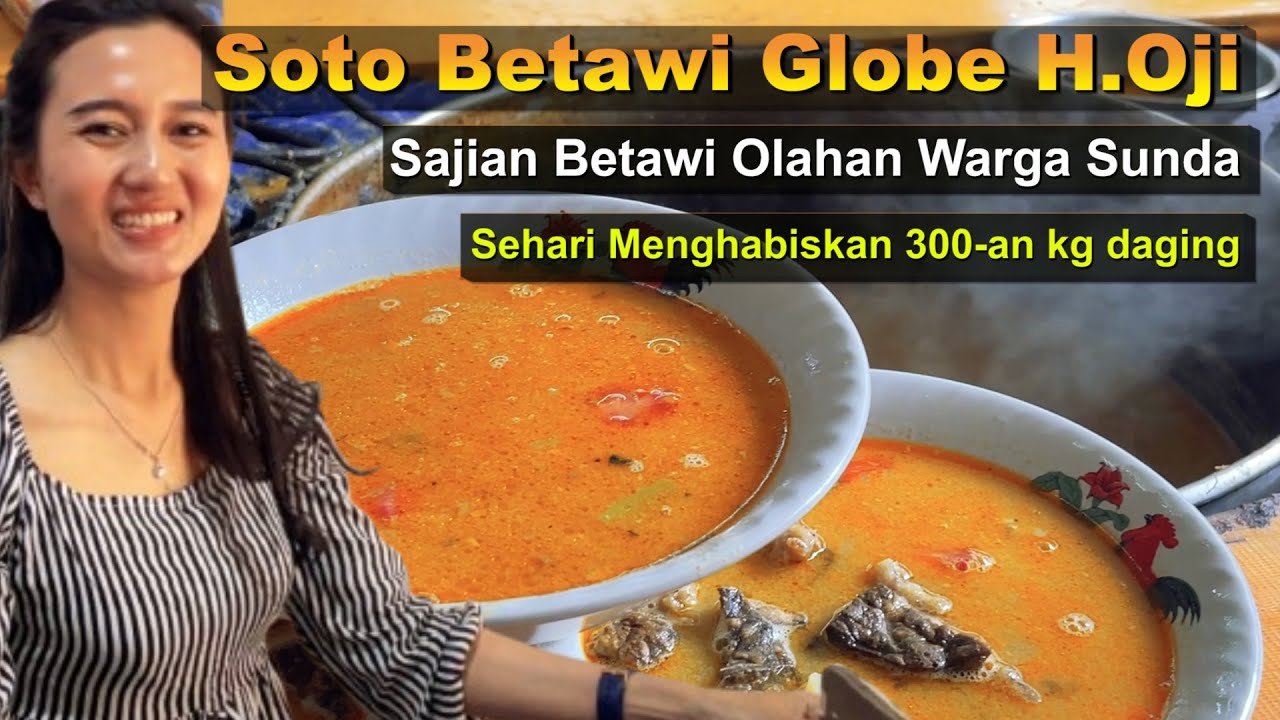 Soto Betawi Globe H Oji Pasar Baru Jakarta: Soto Legendaris Betawi, Sehari Habis 300 Kg Daging