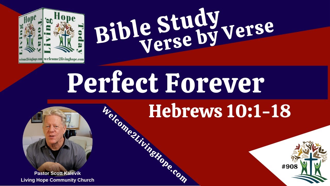 Perfect Forever!  – Hebrews 10:1-18   -   Living Hope Today